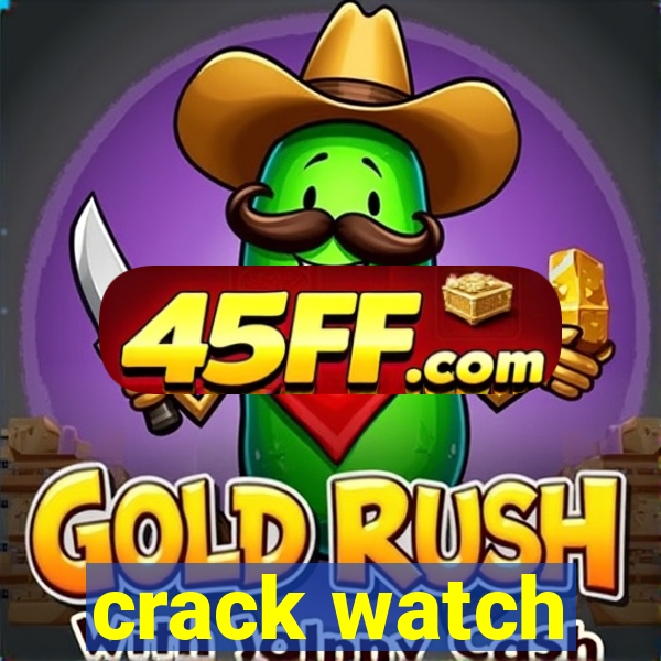 crack watch
